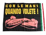 Bandiera con le mani quando volete 70 x 100 cm